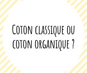 Coton classique ou coton organique?